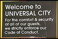 Welcome to Universal City (shopping mall built in the style of a city street; Los Angeles California).