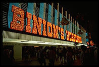 Binion's Horseshoe.  Downtown Las Vegas (Fremont Street).  The owner of Binion's, Ted Binion, was murdered on September 17, 1998 by Sandy Murphy, Binion's 27-year-old girlfriend and former topless dancer, and her lover, Rick Tabish